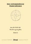Atmani: Der hyperboräische Manichäismus aus der Sicht der Anthroposophie, Band 2 Atmani: Der hyperboräische Manichäismus aus der Sicht der Anthroposophie, Band 2