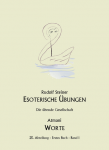 Rudolf Steiner - Esoterische Übungen / Atmani - Worte Rudolf Steiner - Esoterische Übungen / Atmani - Worte