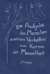 Atmani: Die Aufgabe des Menschen in seinem Verhältnis zum Karma der Menschheit - Band 1 Atmani: Die Aufgabe des Menschen in seinem Verhältnis zum Karma der Menschheit - Band 1